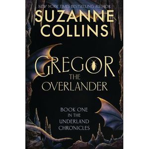 Gregor the Overlander -- Suzanne Collins